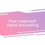 How I Approach Digital Storytelling