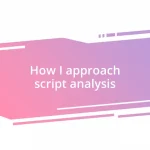 How I approach script analysis