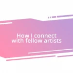 How I connect with fellow artists