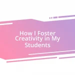 How I Foster Creativity in My Students