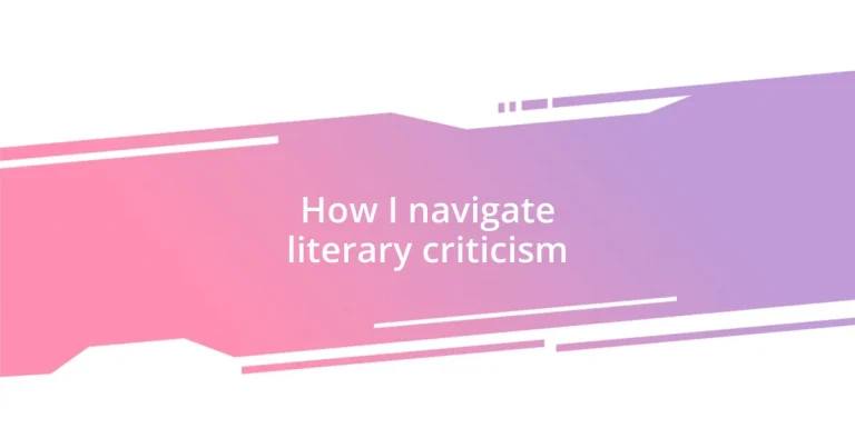 How I navigate literary criticism