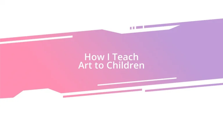 How I Teach Art to Children