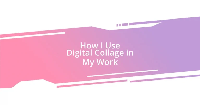 How I Use Digital Collage in My Work