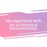 My experience with art as historical documentation