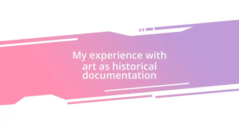 My experience with art as historical documentation