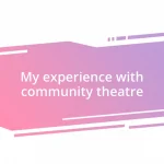 My experience with community theatre