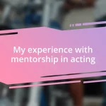 My experience with mentorship in acting