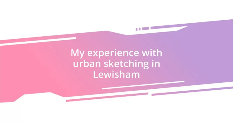 My experience with urban sketching in Lewisham