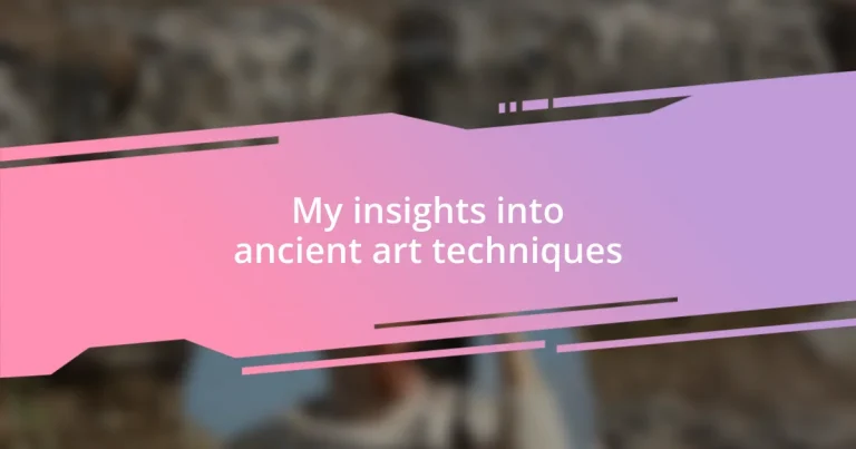 My insights into ancient art techniques