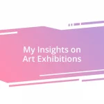 My Insights on Art Exhibitions