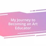 My Journey to Becoming an Art Educator