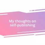 My thoughts on self-publishing