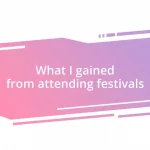 What I gained from attending festivals