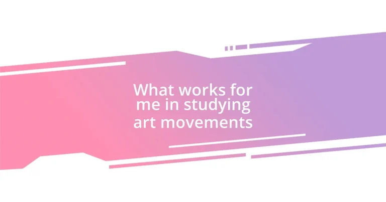 What works for me in studying art movements