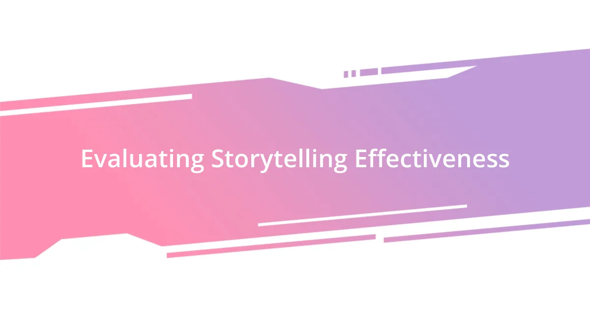 Evaluating Storytelling Effectiveness