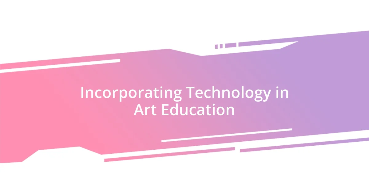 Incorporating Technology in Art Education