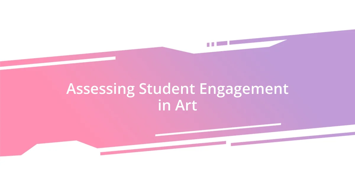 Assessing Student Engagement in Art