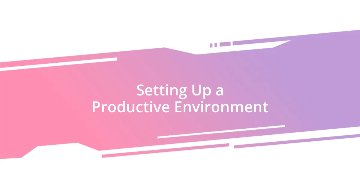 Setting Up a Productive Environment