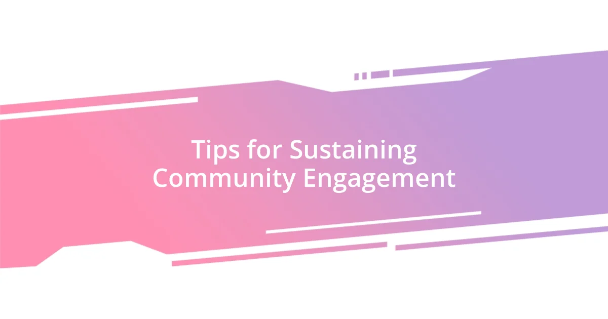 Tips for Sustaining Community Engagement